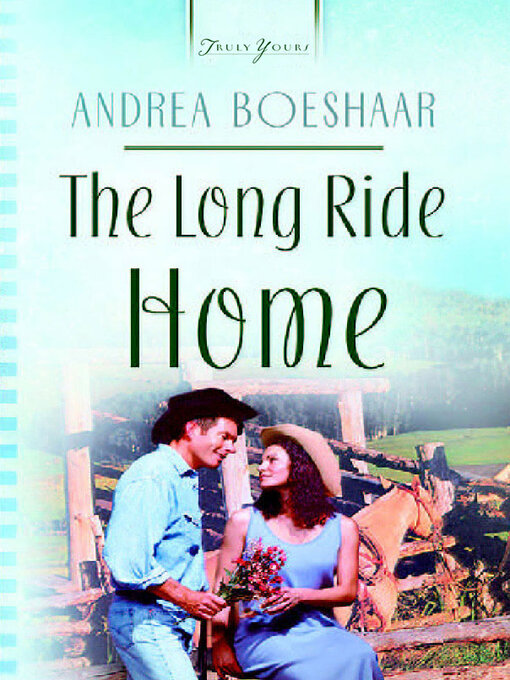 Title details for Long Ride Home by Andrea Boeshaar - Available